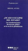 ¿Ocaso o eclipse del estado?: Las transformaciones del derecho público en la era de la globalización