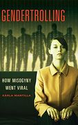 Gendertrolling: How Misogyny Went Viral (en Inglés)