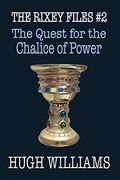 The Quest for the Chalice of Power (The Rixey Files) (en Inglés)