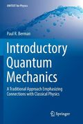 Introductory Quantum Mechanics: A Traditional Approach Emphasizing Connections with Classical Physics (en Inglés)