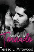 Taming the Tornado: Life Storms Series (en Inglés)