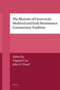 The Rhetoric of Cicero in Its Medieval and Early Renaissance Commentary Tradition (en Inglés)