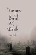 vampires, burial, and death,folklore and reality