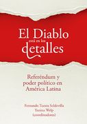 El Diablo Está en los Detalles. Referéndum y Poder Político en América Latina