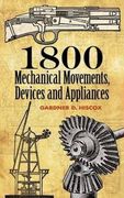 1800 Mechanical Movements, Devices and Appliances (Dover Science Books) (en Inglés)