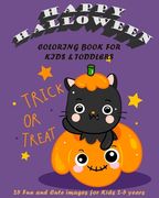 Happy Halloween Coloring Book for kids & toddlers: 25 Fun & Cute images for kids 2-5 years with witches, cats, bats and pumpkins