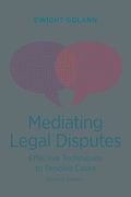 Mediating Legal Disputes: Effective Techniques to Resolve Cases, Second Edition (en Inglés)