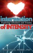 Intersection of Intensity: Exploring Giftedness and Trauma (en Inglés)
