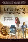 Kingdom coordinates. Guiding men through Godly connections