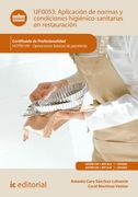 Aplicación de Normas y Condiciones Higiénico-Sanitarias en Restauración. Hotr0109 - Operaciones Básicas de Pastelería