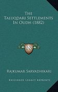 the taluqdari settlements in oudh (1882) (en Inglés)