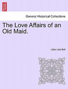 the love affairs of an old maid.