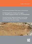 Die Entstehung Komplexer Siedlungen Im Zentraloman: Archaologische Untersuchungen Zur Siedlungsgeschichte Von Al-Khashbah (en Alemán)