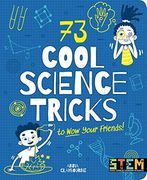 73 Cool Science Tricks to wow Your Friends! (en Inglés)