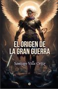 El origen de la gran guerra (in Spanish)