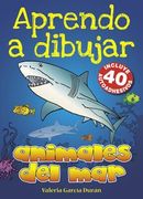 Aprendo a Dibujar Animales del mar (Incluye 40 stickers)