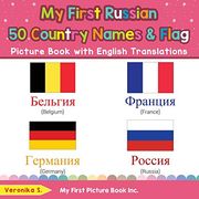 My First Russian 50 Country Names & Flags Picture Book With English Translations: Bilingual Early Learning & Easy Teaching Russian Books for Kids (Teach & Learn Basic Russian Words for Children) (en Inglés)