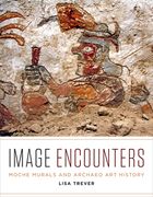 Image Encounters: Moche Murals and Archaeo art History 