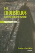 Los monstruos en Colombia sí existen (in Spanish)