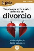 Guíaburros: Todo lo que Debes Saber Antes de un Divorcio: 155