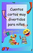 Cuentos cortos muy divertidos para niños. (in Spanish)