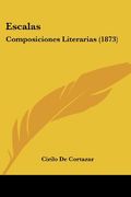 Escalas: Composiciones Literarias (1873)