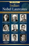 Indian Nobel Laureates. Inspiring Stories of Genius, Discovery, and Humanity: A Short Biographical Journey Through the Lives of India's Nobel Prize Winners
