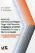 Actas de Prevencion Integral, Seguridad Humana, Psicologia c Forense y Derecho Global