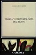 teoria y epistemologia del texto/ theory and epistemology of text