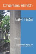 Gates: Guarding What Matters in a World That Constantly Pushes In