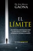 El Límite: Una Profunda Investigación Sobre la Consciencia, el Cerebro y las Experiencias Cercanas a la Muerte