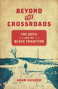 Beyond the Crossroads: The Devil and the Blues Tradition (New Directions in Southern Studies) (en Inglés)