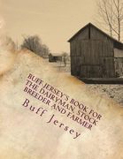 Buff Jersey's Book for the Dairyman, Stock Breeder and Farmer: Fourth Annual Edition for 1904 (en Inglés)