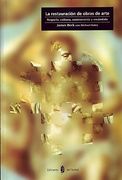 La Restauración de Obras de Arte: Negocio, Cultura, Controversia y Escándalo (Cultura Artística)
