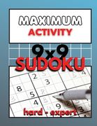 Maximum Activity 9x9 Sudoku hard to expert: Difficult Sudoku for advanced, 480 total puzzles for adults, BONUS Extreme Sudoku (en Inglés)