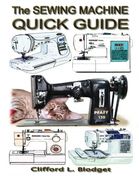 The Sewing Machine Quick Guide (en Inglés)