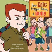 how eric stopped being a bully (en Inglés)