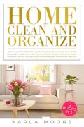Home Clean & Organize: 2 books in 1 - Organized Home, Ideas and tips for decluttering your home, room by room, the better solution for organi (en Inglés)