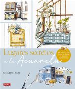 LUGARES SECRETOS A LA ACUARELA (en Castellano)