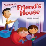 Manners at a Friend's House (Way to Be! Manners) (en Inglés)