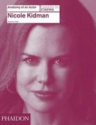 Nicole Kidman. Anatomy Of An Actor