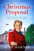 A Christmas Proposal. The uplifting, festive WW2 romance saga novel