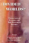 Divided Worlds?: Challenges in Classics and New Testament Studies (en Inglés)