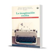 La Imaginacion Escrita: Manual de Tecnicas de Redaccion Expresiva