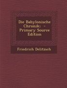 Die Babylonische Chronik;