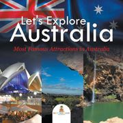 Let'S Explore Australia (Most Famous Attractions in Australia) (en Inglés)