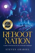 Reboot Nation: A Guide To The Internet For The Technically Challenged (en Inglés)