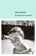El Tiempo que nos Robaron
