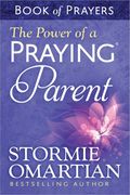 Power of A Praying Parent, Book Of Prayers (Mass Market Paperback Edition)
