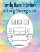 Lovely Home Interiors Relaxing Coloring Book: Large Illustrations Easy To Color House Coloring Book, Stress Reliever Coloring Book, Lovely Gift For Mo (en Inglés)